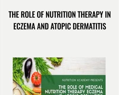 The Role of Nutrition Therapy in Eczema and Atopic Dermatitis - eBokly - Library of new courses!