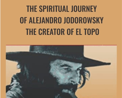 The Spiritual Journey of Alejandro Jodorowsky The Creator of El Topo Alejandro Jodorowsky - eBokly - Library of new courses!