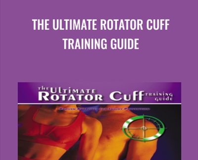 The Ultimate Rotator Cuff Training Guide – Brian Schiff