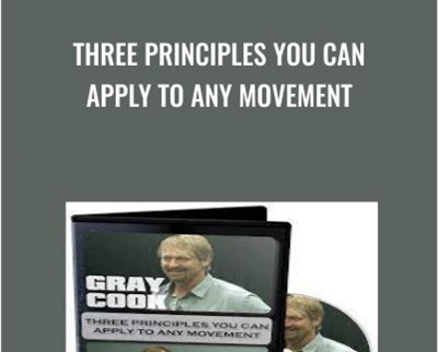 Three Principles You Can Apply To Any Movement – Gray Cook & Greg Rose