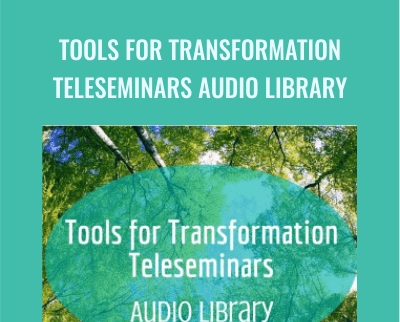 Tools  For Transformation Teleseminars Audio Library