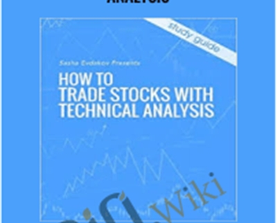 Trade Stocks With Technical Analysis – Sasha Evdakov