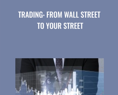 Trading From Wall Street to Your Street - eBokly - Library of new courses!