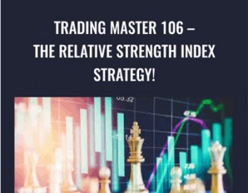 Trading Master 106 – The Relative Strength Index Strategy!