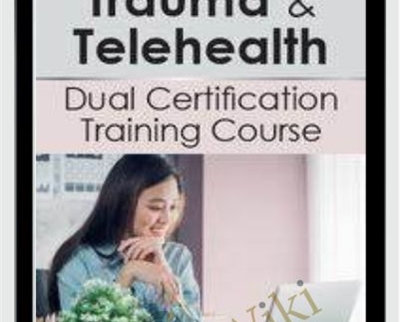 Trauma Telehealth Dual Certification Course 1 - eBokly - Library of new courses!