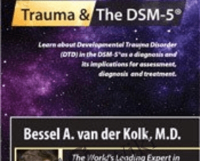 Trauma and the DSM 5 with Bessel van der Kolk2C MD - eBokly - Library of new courses!