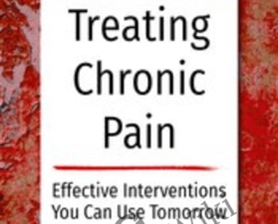Treating Chronic Pain Effective interventions you can use tomorrow - eBokly - Library of new courses!