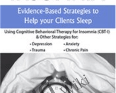 Treating Insomnia Evidence Based Strategies to Help Your Clients Sleep - eBokly - Library of new courses!