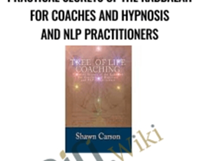 Tree of Life Coaching Practical Secrets of the Kabbalah for Coaches and Hypnosis and NLP Practitioners E28093 Shawn Carson - eBokly - Library of new courses!