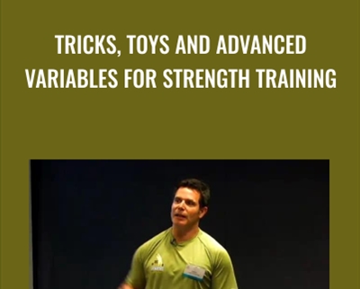 Tricks, Toys And Advanced Variables For Strength Training – Lorne Goldenberg