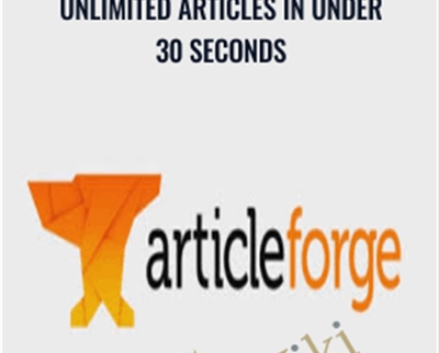 Unlimited Articles In Under 30 Seconds E28093 Article Forge - eBokly - Library of new courses!