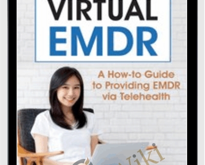 Virtual EMDR A How to Guide to Providing EMDR via Telehealth Megan Howard - eBokly - Library of new courses!