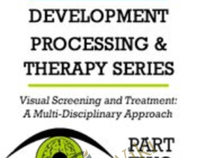 Visual Screening and TreatmentA Multi Disciplinary Approach Part 2 - eBokly - Library of new courses!