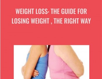 WEIGHT LOSS : THE GUIDE FOR LOSING WEIGHT , THE RIGHT WAY – JEANINE DETZ