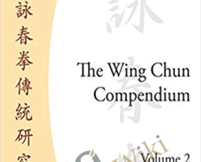 Wayne Belonoha E28093 The Wing Chun Compendium2C Volume Two - eBokly - Library of new courses!