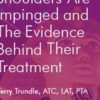 Why All Painful Shoulders Are Impinged the Evidence Behind Their Treatment - eBokly - Library of new courses!