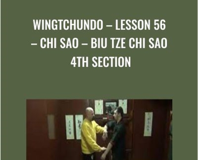 WingTchunDo – Lesson 56 – Chi Sao – Biu Tze Chi Sao 4th Section – Sifu Fernandez