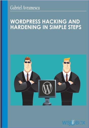 WordPress Hacking and Hardening in Simple Steps – Gabriel Avramescu