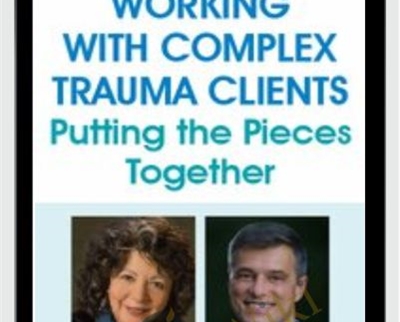 Working with Complex Trauma Clients Putting the Pieces Together with Janina Fisher2C PhD and Frank Anderson2C MD - eBokly - Library of new courses!