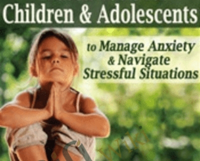 Yoga Mindfulness Based Tools for Children Adolescents to Manage Anxiety Navigate Stressful Situations - eBokly - Library of new courses!