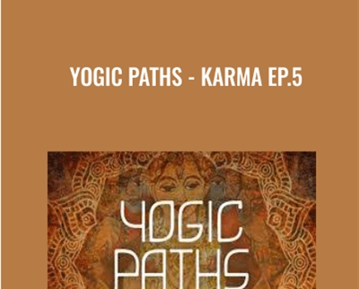Yogic Paths – Karma Ep.5 – Gaia
