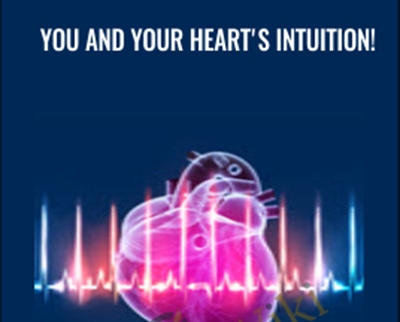 You And Your Heart’s Intuition! – Dr. Rollin McCraty