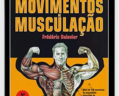 Guia Dos Movimentos De Muscula – Frédéric Delavier