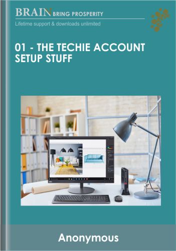 01 - The Techie Account Setup Stuff