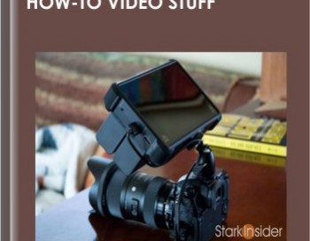 02 – The Video Gear and How – To Video Stuff