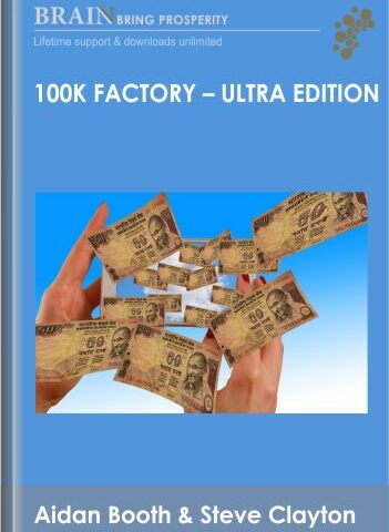 100k Factory – Ultra Edition – Aidan Booth & Steve Clayton