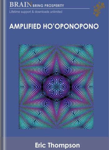 Amplified Ho’oponopono – Eric Thompson