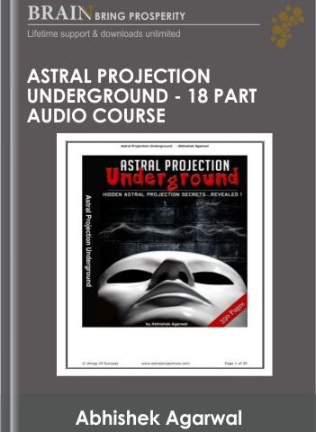 Astral Projection Underground – 18 Part Audio Course – Abhishek Agarwal