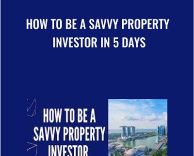How To Be A Savvy Property Investor In 5 Days - eBokly - Library of new courses!
