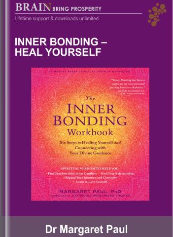 Inner Bonding – Heal Yourself – Dr Margaret Paul