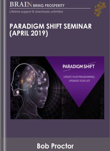 Paradigm Shift Seminar (april 2019) – Bob Proctor