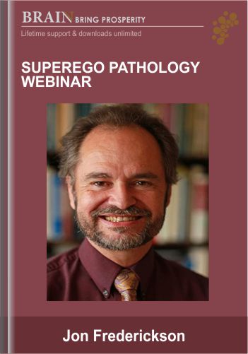 SuperEgo Pathology Webinar - Jon Frederickson