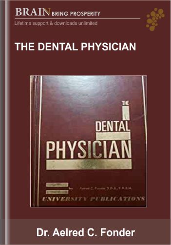 The Dental Physician - Dr. Aelred C. Fonder