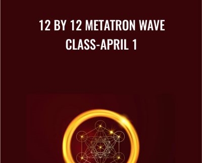 12 by 12 Metatron Wave Class April 1 - eBokly - Library of new courses!