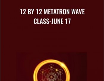 12 by 12 Metatron Wave Class-June 17