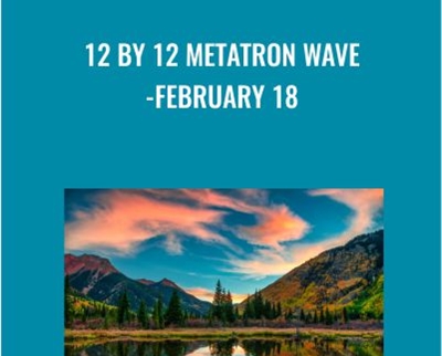 12 by 12 Metatron Wave February 18 - eBokly - Library of new courses!