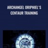 Archangel Oriphiels Centaur Training - eBokly - Library of new courses!