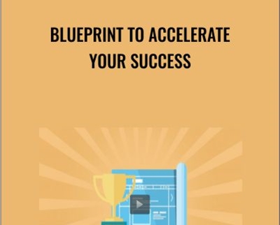 Blueprint To Accelerate Your Success - eBokly - Library of new courses!