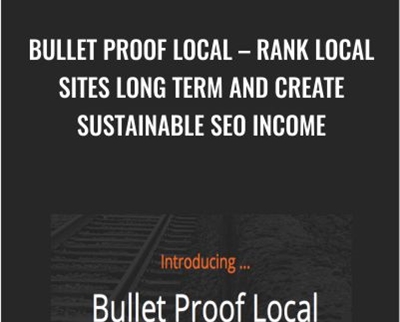 Bullet Proof Local Rank Local Sites Long Term And Create Sustainable SEO Income1 - eBokly - Library of new courses!