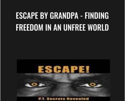 Escape By Grandpa Finding Freedom In An Unfree World - eBokly - Library of new courses!