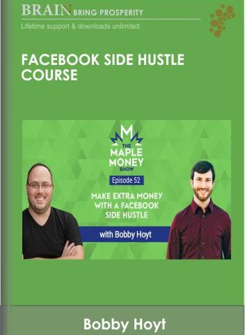 Facebook Side Hustle Course – Bobby Hoyt
