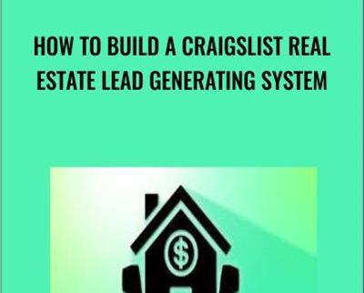 How To Build A Craigslist Real Estate Lead Generating System - eBokly - Library of new courses!