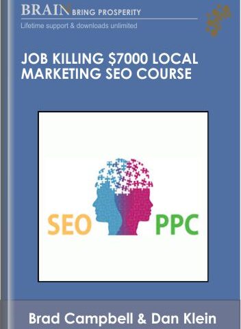 Job Killing $7000 Local Marketing Seo Course – Brad Campbell & Dan Klein
