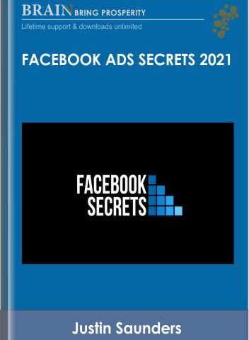 Facebook Ads Secrets 2021 – Justin Saunders