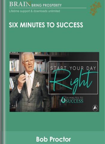 Six Minutes To Success – Bob Proctor