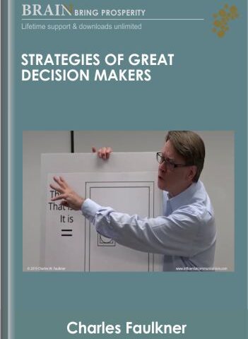 Strategies Of Great Decision Makers – Charles Faulkner